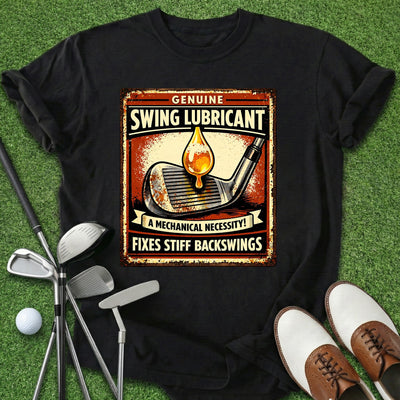 Swing Lubricant T-Shirt Gift For Golfer