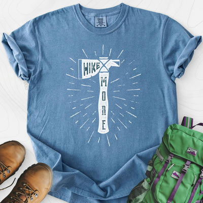 Hike More Axe T-Shirt Gift For Hiker