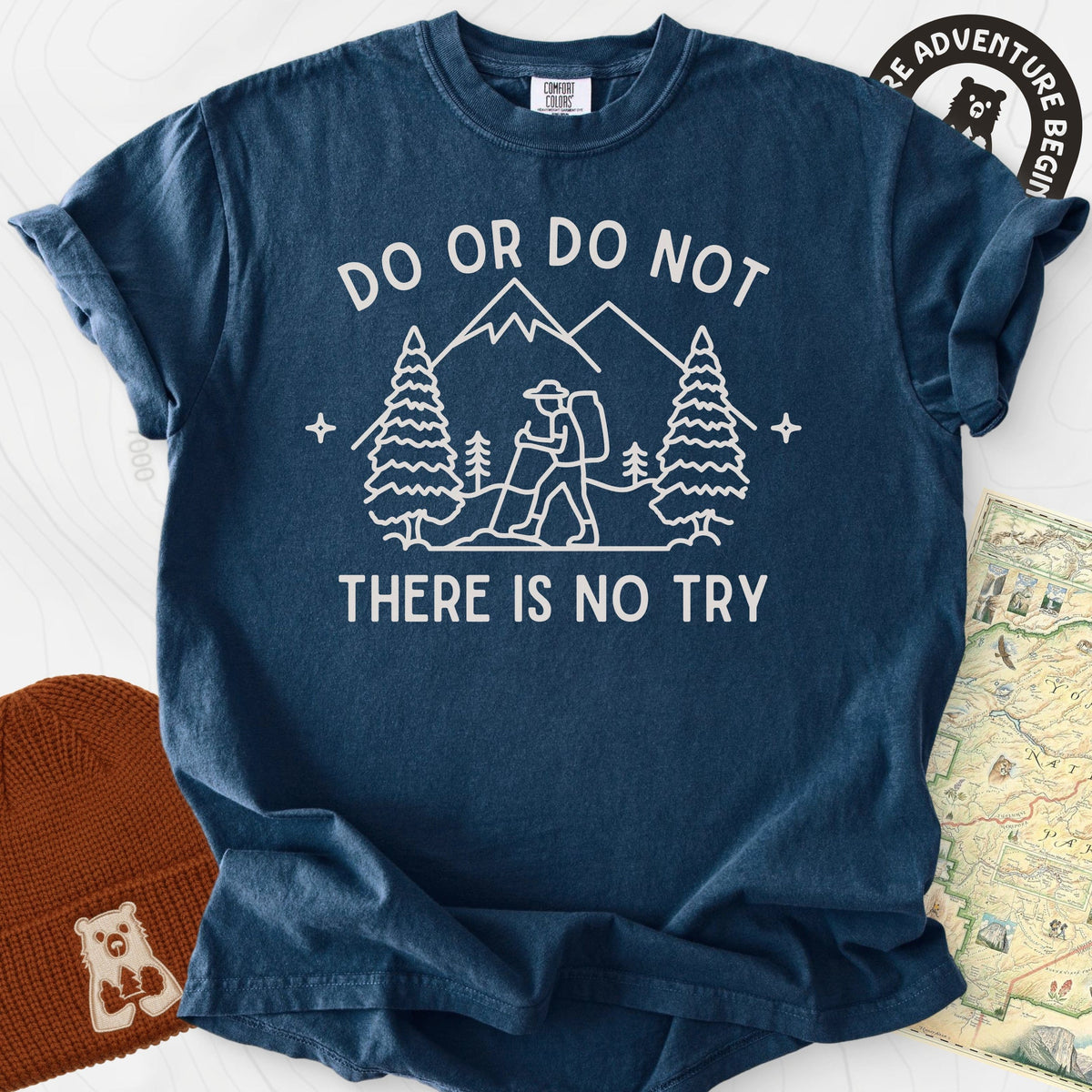 Do or Do Not, There Is No Try T-Shirt Gift For Hiker