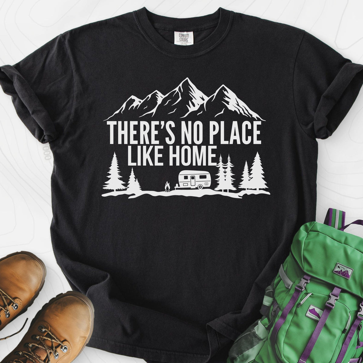 There's No Place Like Home T-Shirt Gift For Hiker