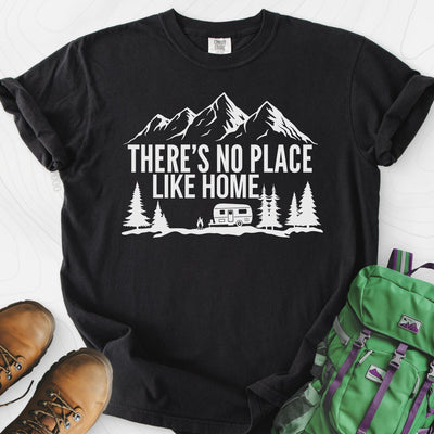 There's No Place Like Home T-Shirt Gift For Hiker