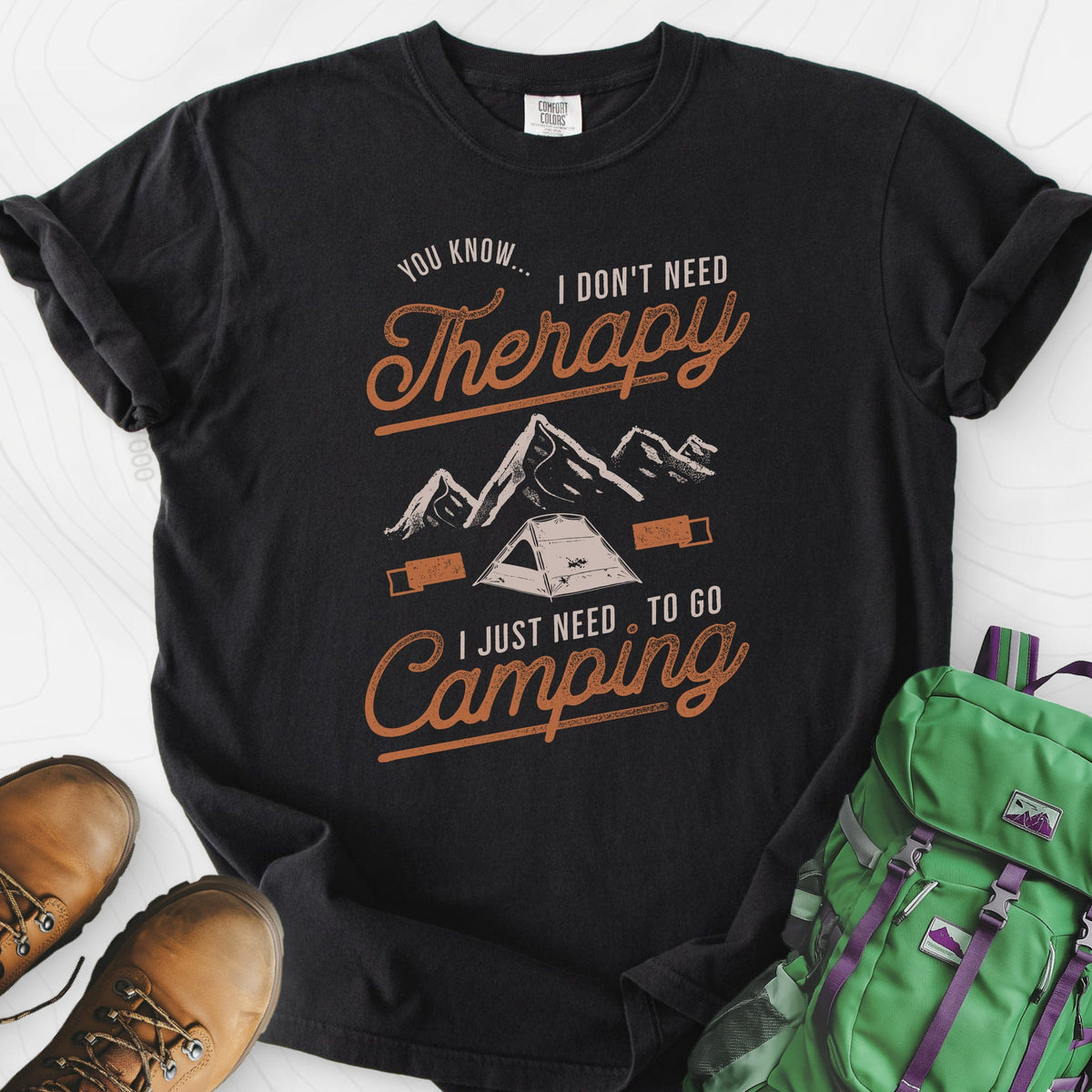Don't Need Therapy T-Shirt Gift For Hiker