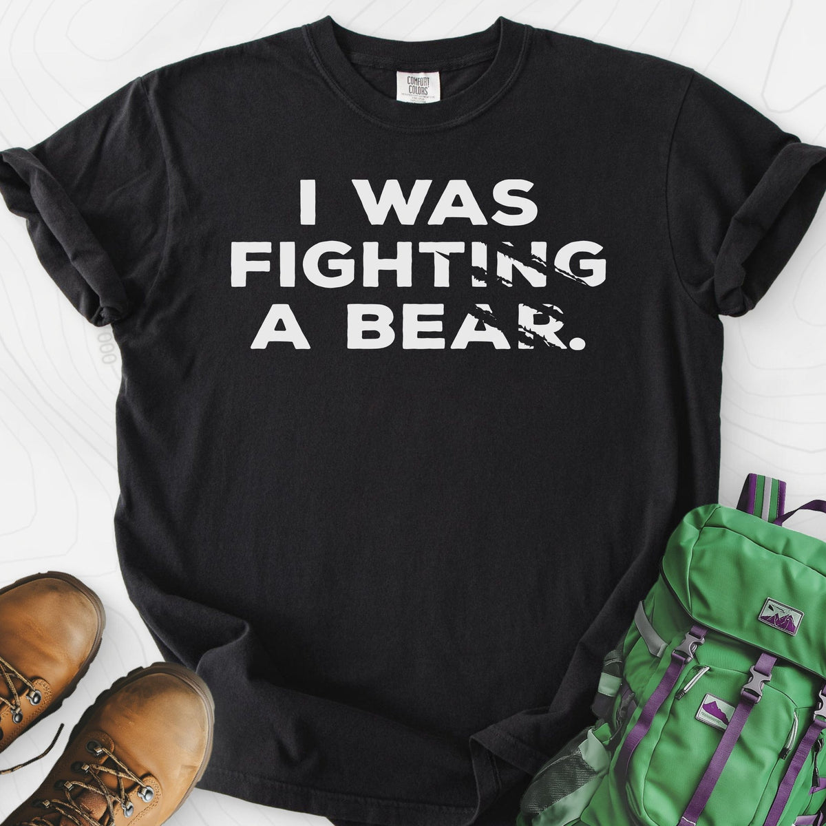 I Was Fighting a Bear T-Shirt Gift For Hiker