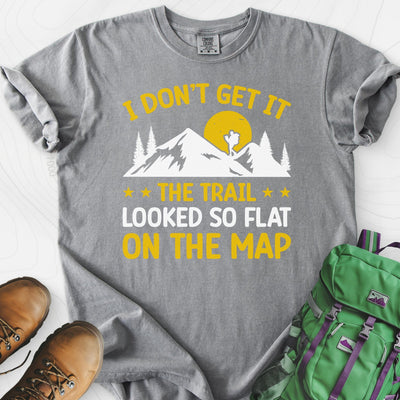 The Trail Looked So Flat T-Shirt Gift For Hiker