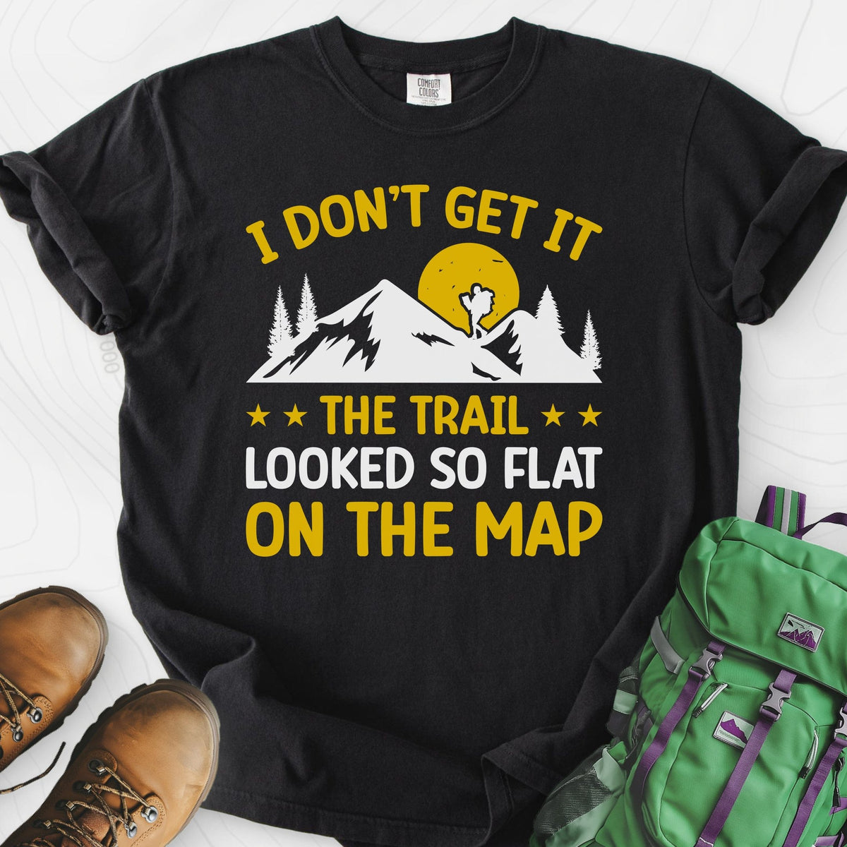 The Trail Looked So Flat T-Shirt Gift For Hiker