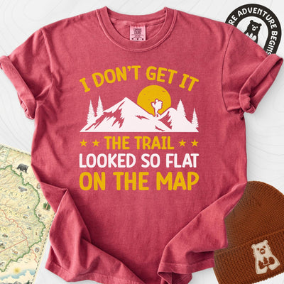The Trail Looked So Flat T-Shirt Gift For Hiker