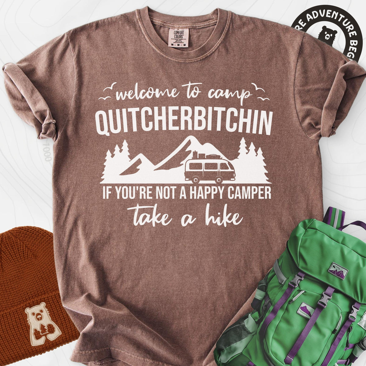 Quitcherbitchin T-Shirt Gift For Hiker