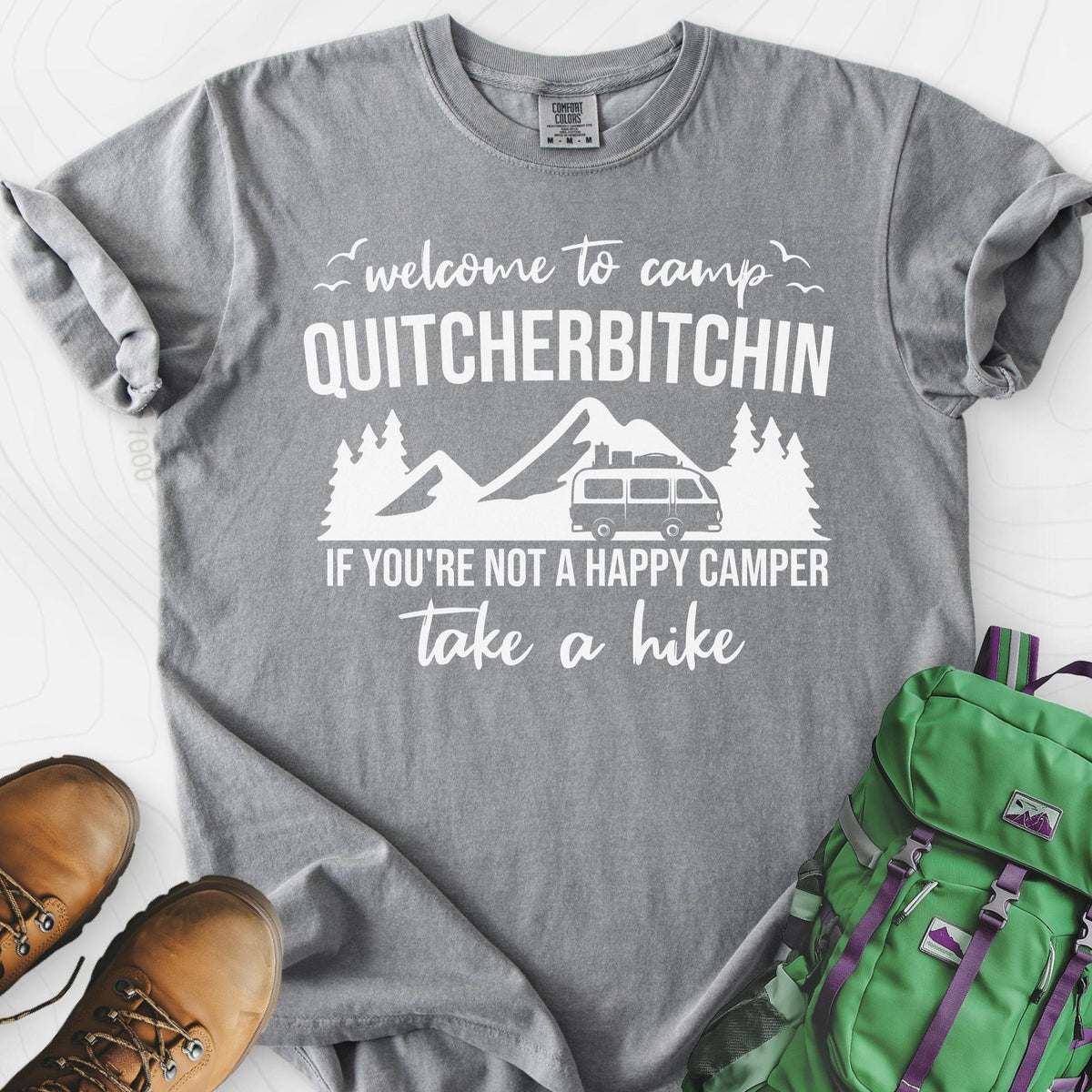 Quitcherbitchin T-Shirt Gift For Hiker