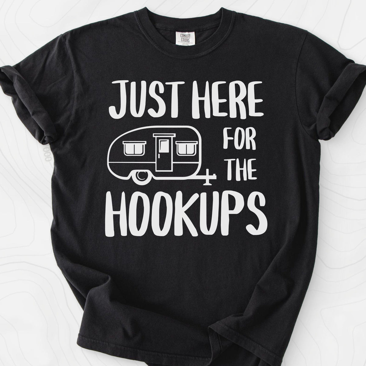 Just Here For The Hookups T-Shirt Gift For Hiker