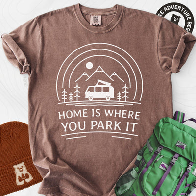 Home Is Where You Park It T-Shirt Gift For Hiker