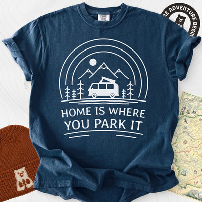 Home Is Where You Park It T-Shirt Gift For Hiker