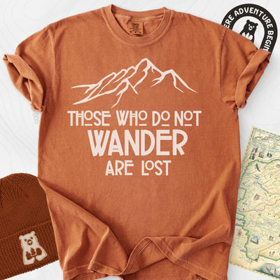 Those Who Do Not Wander Are Lost T-Shirt Gift For Hiker
