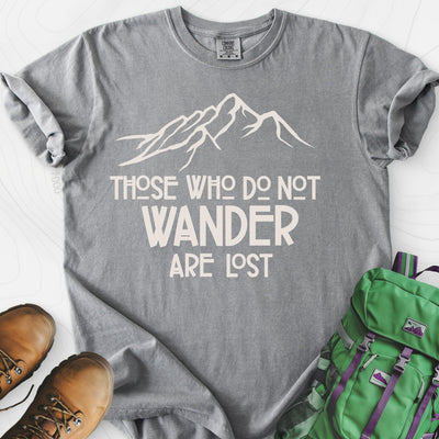 Those Who Do Not Wander Are Lost T-Shirt Gift For Hiker