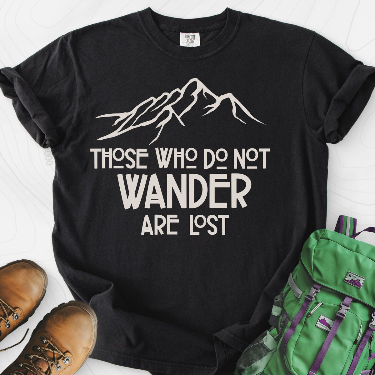 Those Who Do Not Wander Are Lost T-Shirt Gift For Hiker