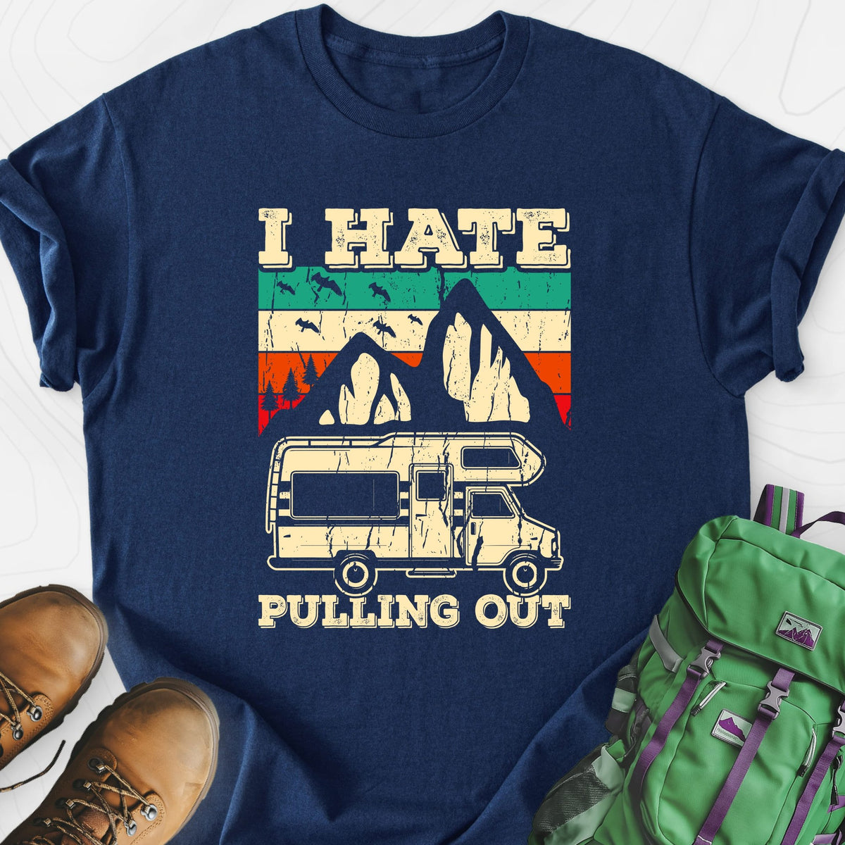 I Hate Pulling Out Lightweight T-Shirt Gift For Hiker