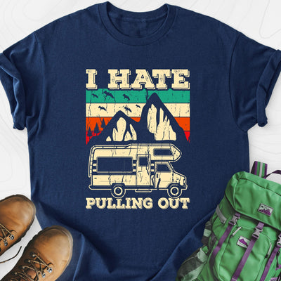 I Hate Pulling Out Lightweight T-Shirt Gift For Hiker
