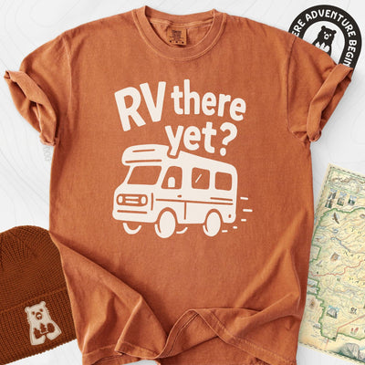 RV There Yet? T-Shirt Gift For Hiker