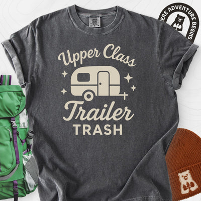 Upper Class Trailer Trash T-Shirt Gift For Hiker