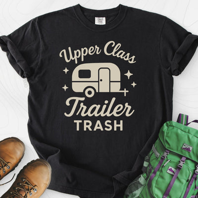 Upper Class Trailer Trash T-Shirt Gift For Hiker