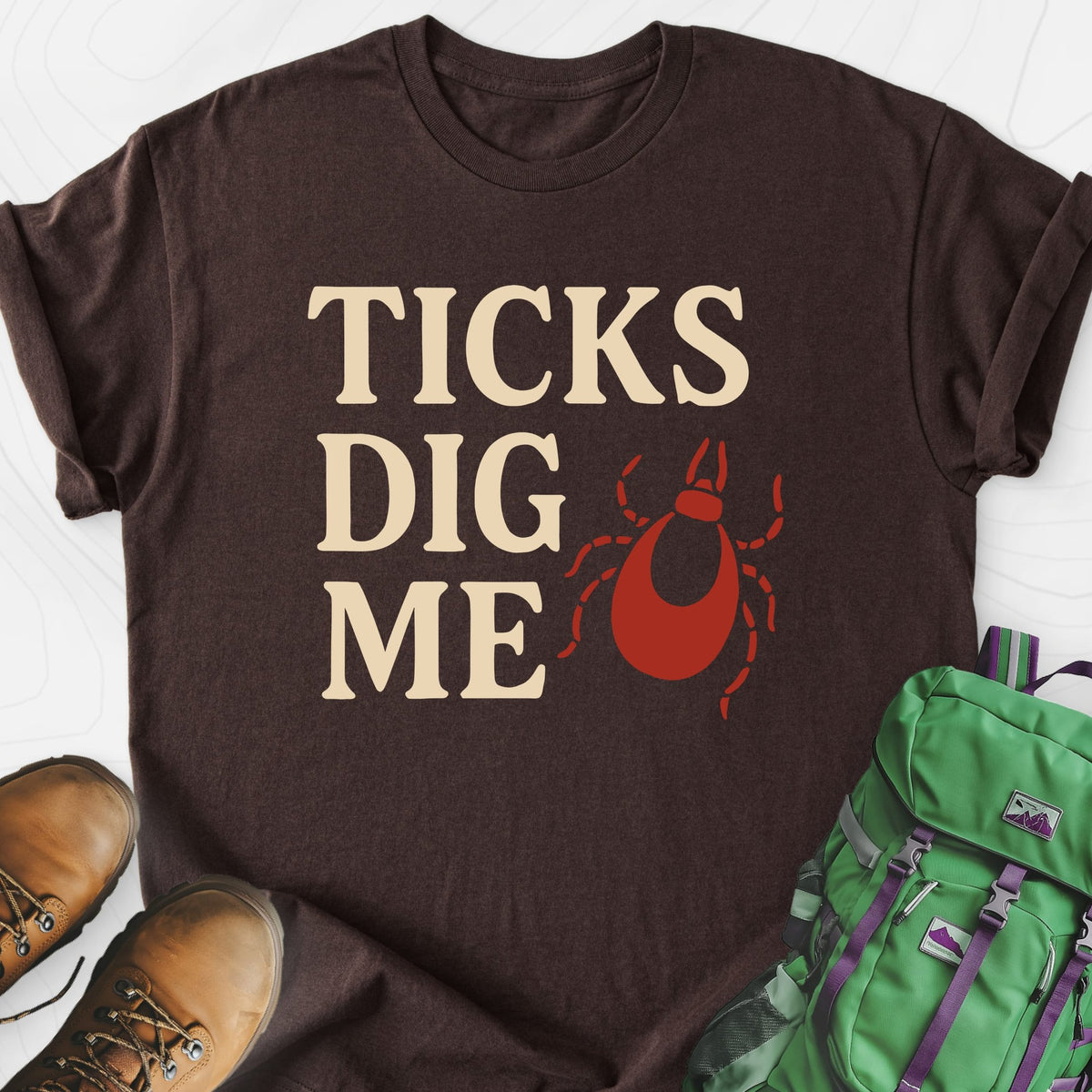 Ticks Dig Me Lightweight T-Shirt Gift For Hiker