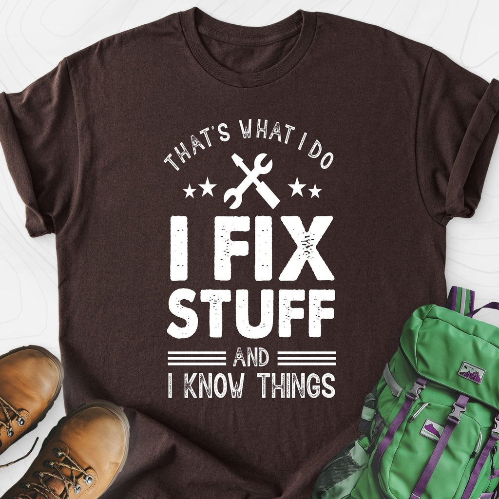 I Fix Stuff and I Know Things Lightweight T-Shirt Gift For Hiker