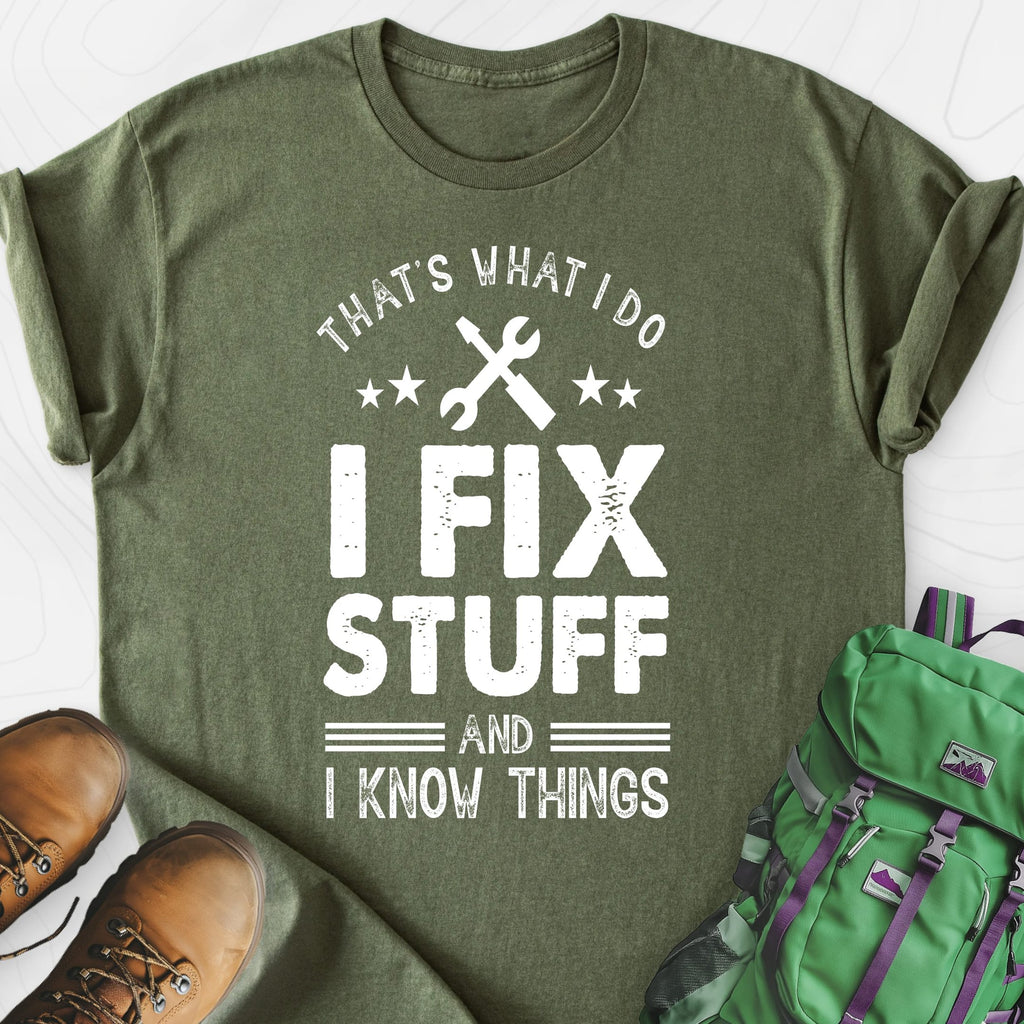 I Fix Stuff and I Know Things Lightweight T-Shirt Gift For Hiker