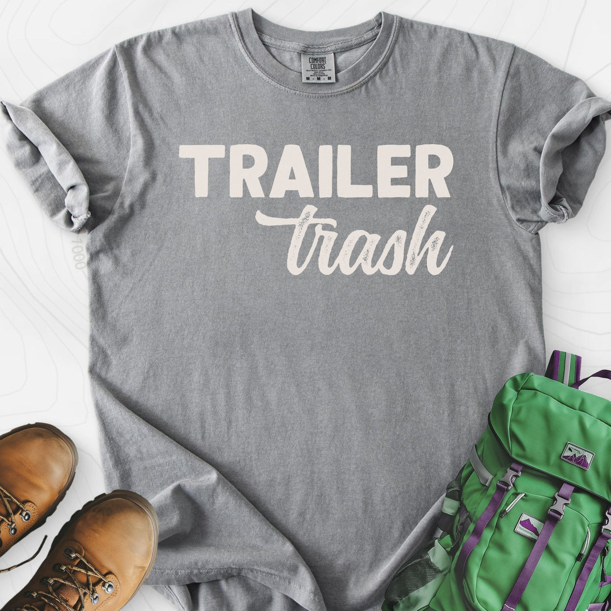 Trailer Trash T-Shirt Gift For Hiker