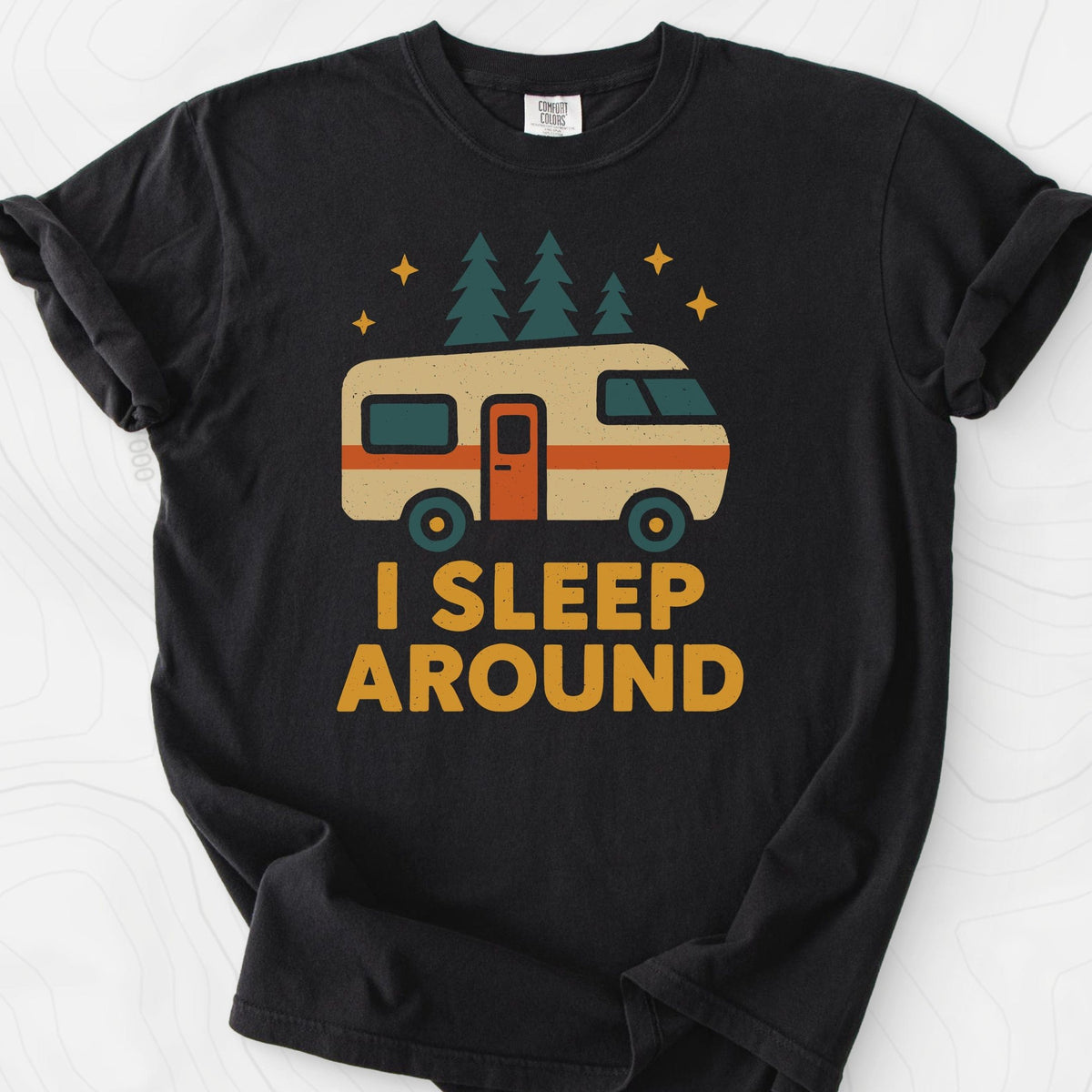 I Sleep Around T-Shirt Gift For Hiker