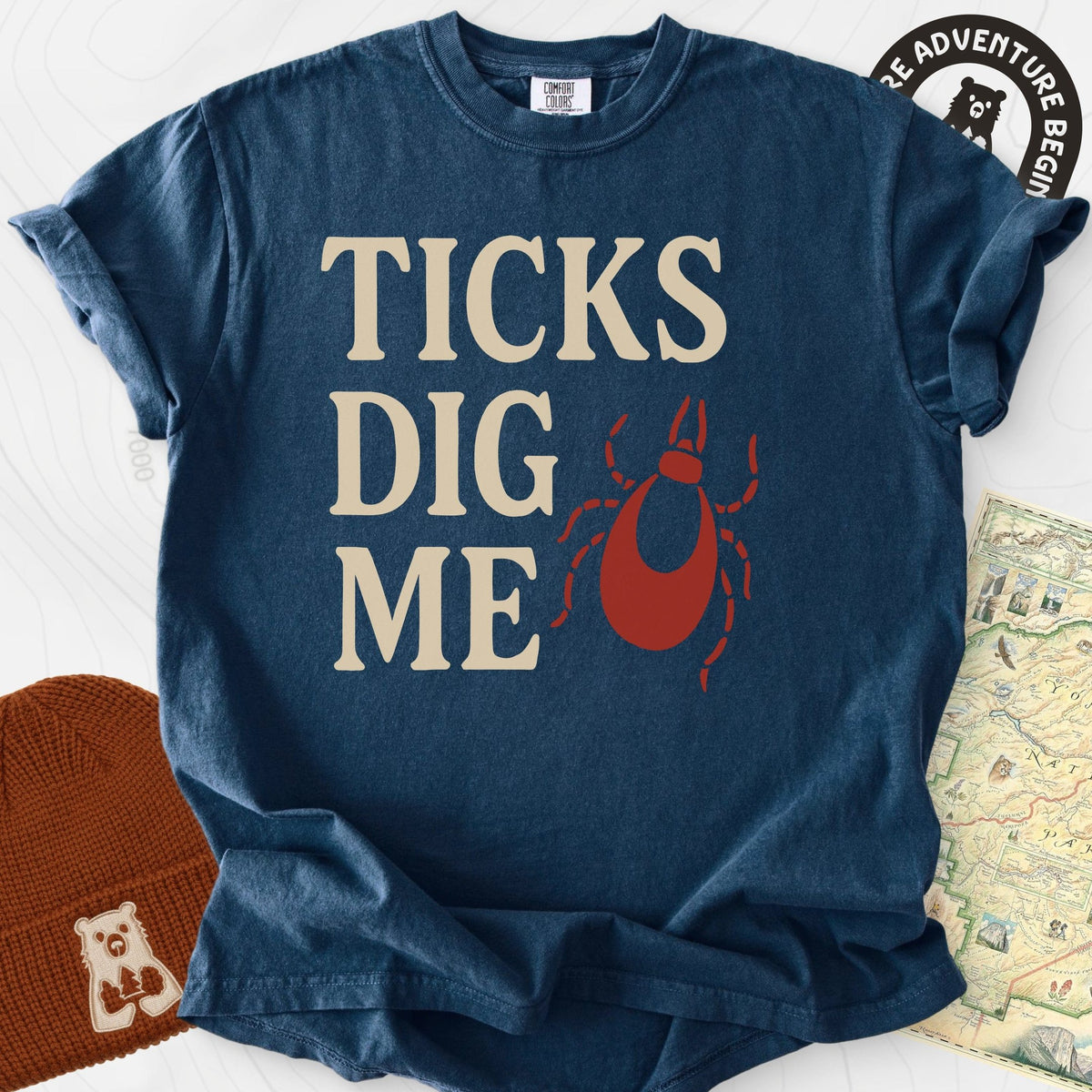Ticks Dig Me T-Shirt Gift For Hiker