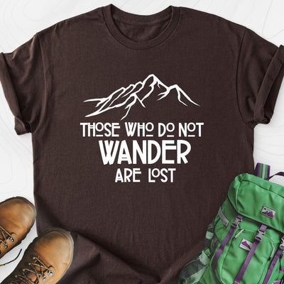 Those Who Do Not Wander Are Lost Lightweight T-Shirt Gift For Hiker