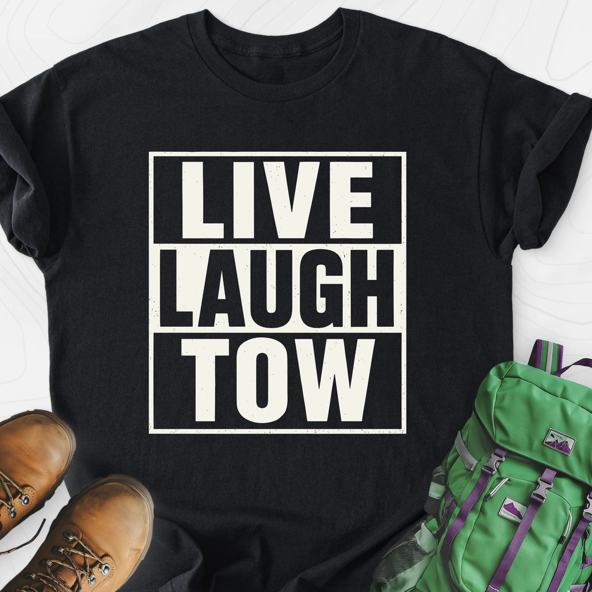 Live. Laugh. Tow. Lightweight T-Shirt Gift For Hiker