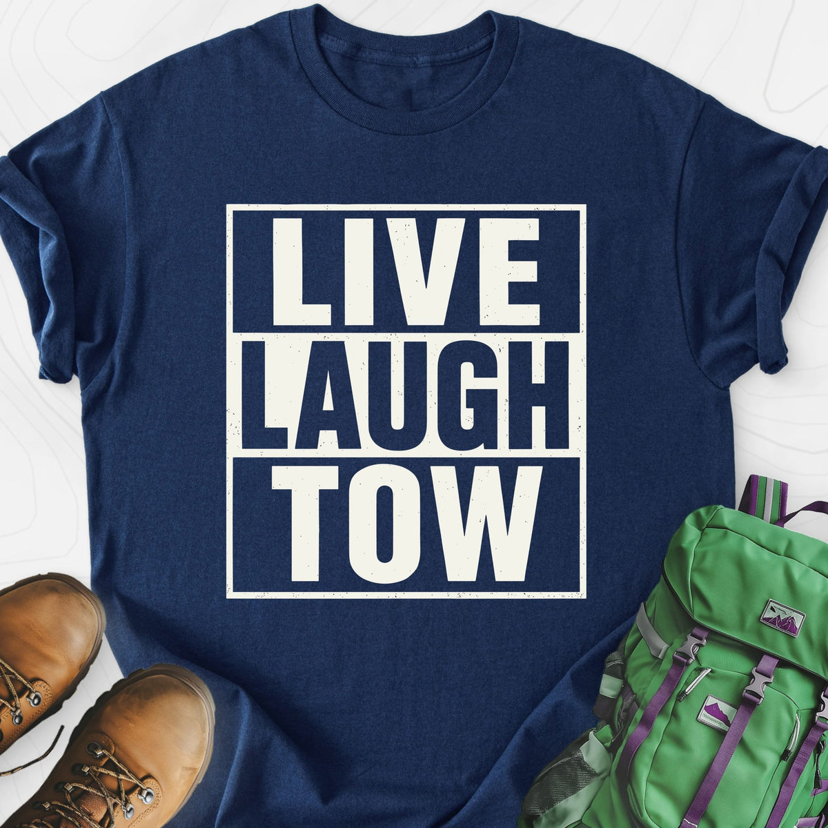 Live. Laugh. Tow. Lightweight T-Shirt Gift For Hiker