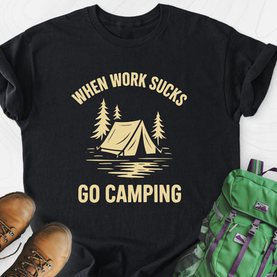 When Work Sucks Go Camping Lightweight T-Shirt Gift For Hiker