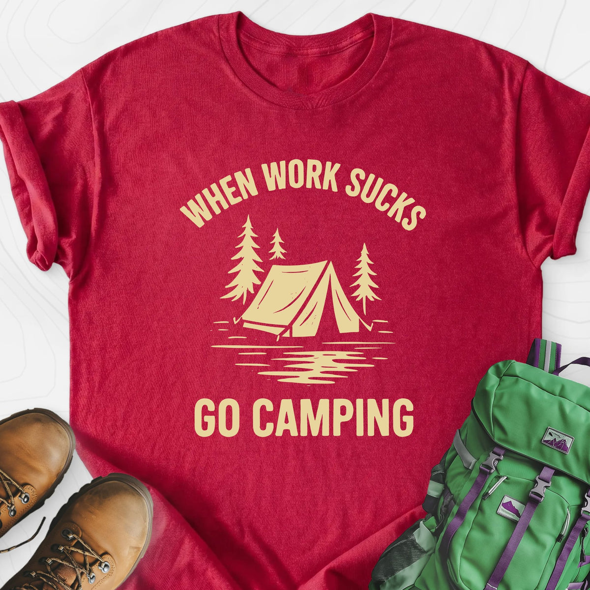 When Work Sucks Go Camping Lightweight T-Shirt Gift For Hiker