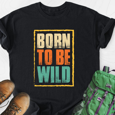 Born To Be Wild Distressed Lightweight T-Shirt Gift For Hiker