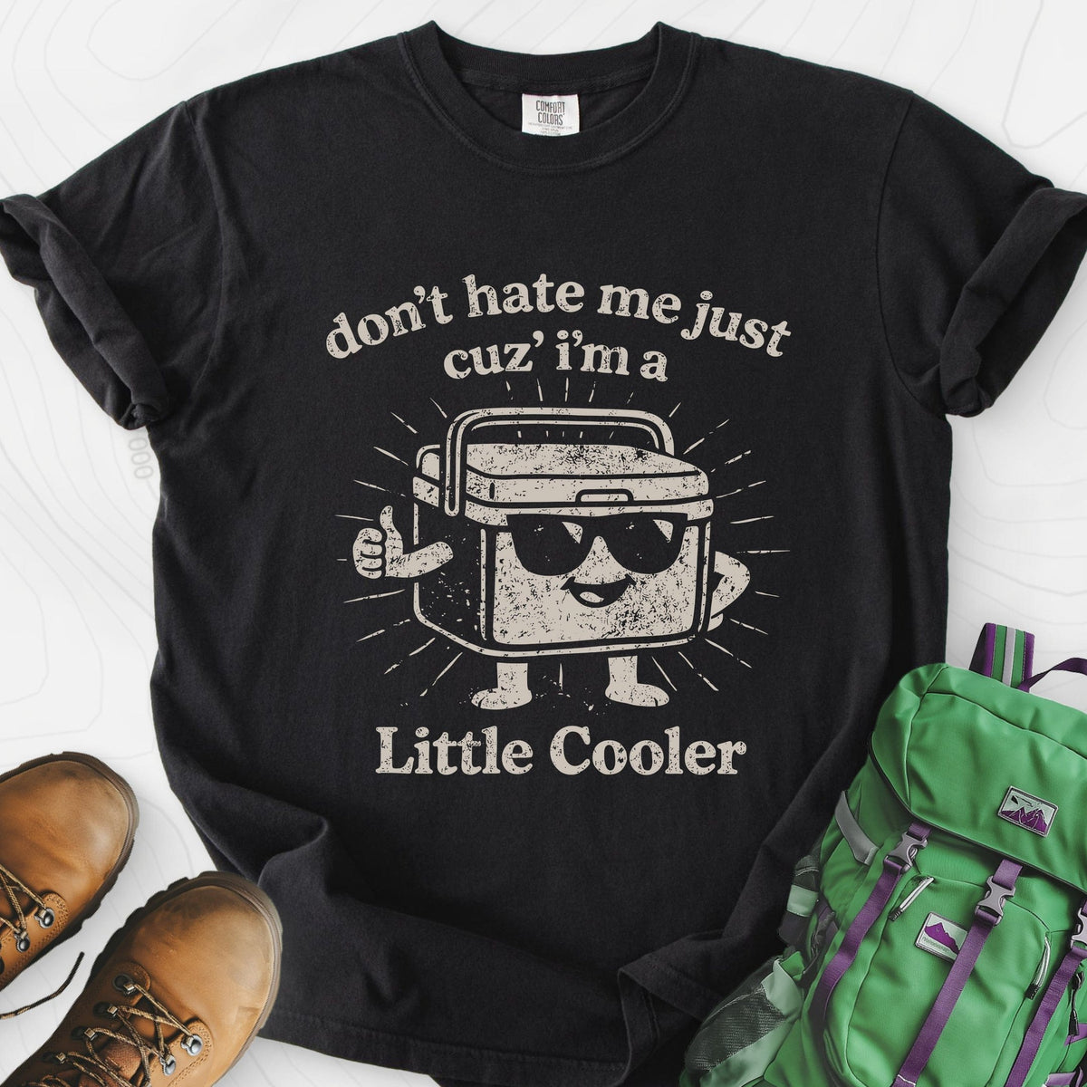 Just a Little Cooler T-Shirt Gift For Hiker