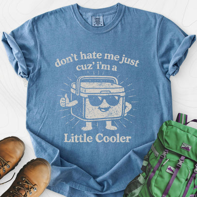 Just a Little Cooler T-Shirt Gift For Hiker