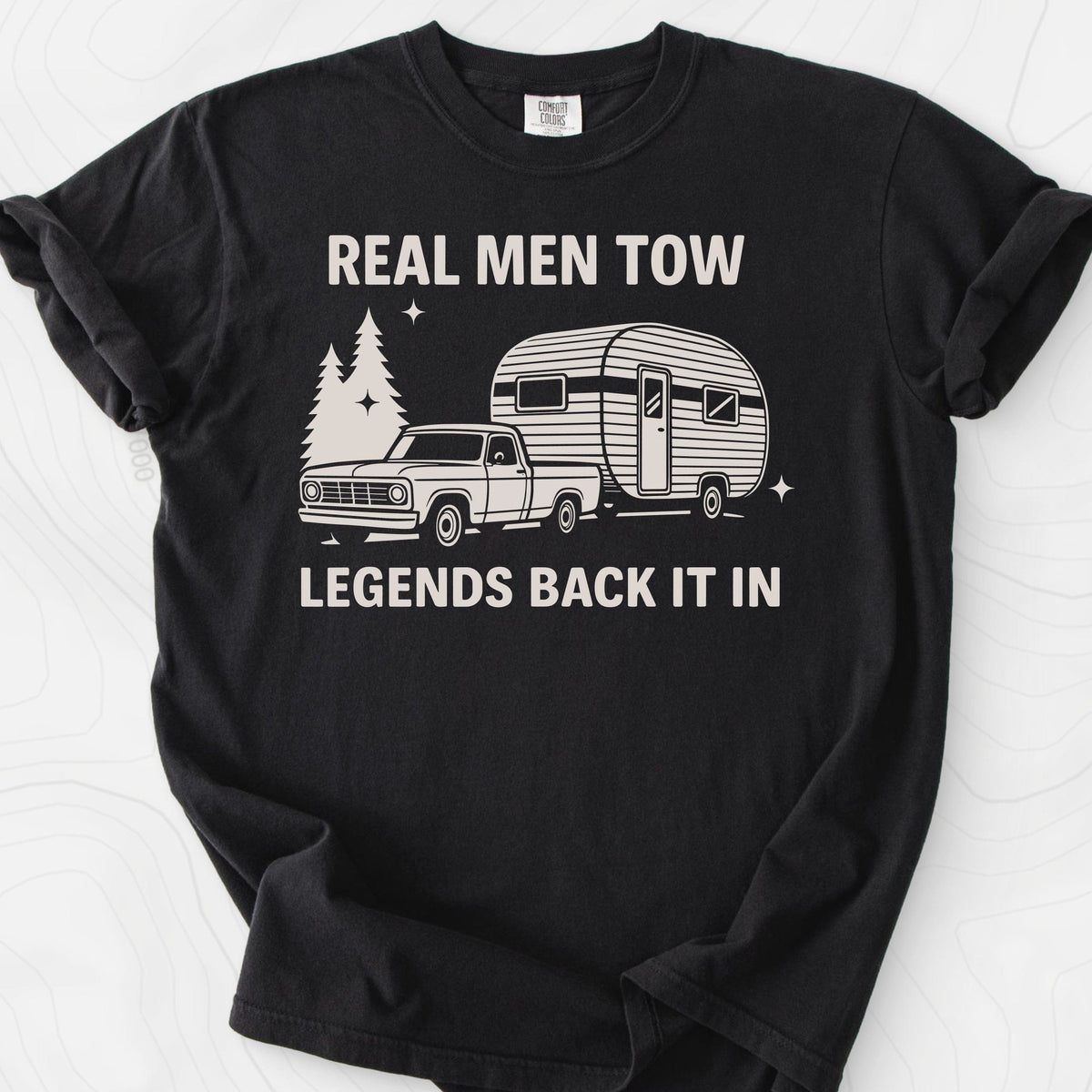 Real Men Tow T-Shirt Gift For Hiker