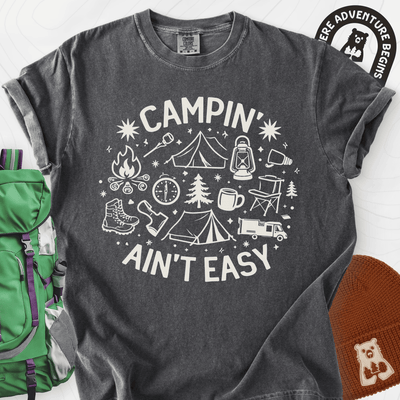 Campin' Ain't Easy T-Shirt Gift For Hiker