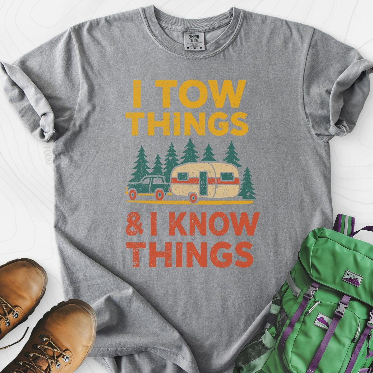 I Tow Things, I Know Things T-Shirt Gift For Hiker