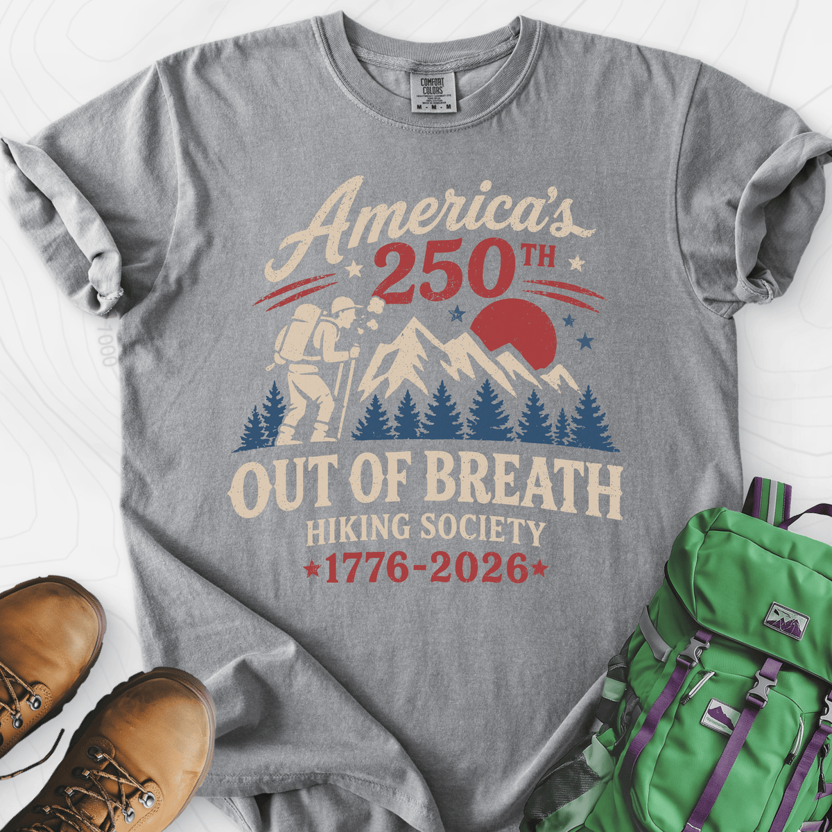 Out of Breath 250th T-Shirt Gift For Hiker