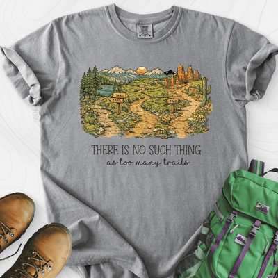 Too Many Trails T-Shirt Gift For Hiker