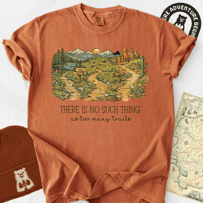 Too Many Trails T-Shirt Gift For Hiker