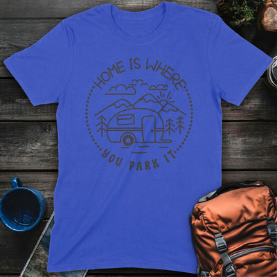 Home Is Where You Park It T-Shirt Gift For Nature Lovers
