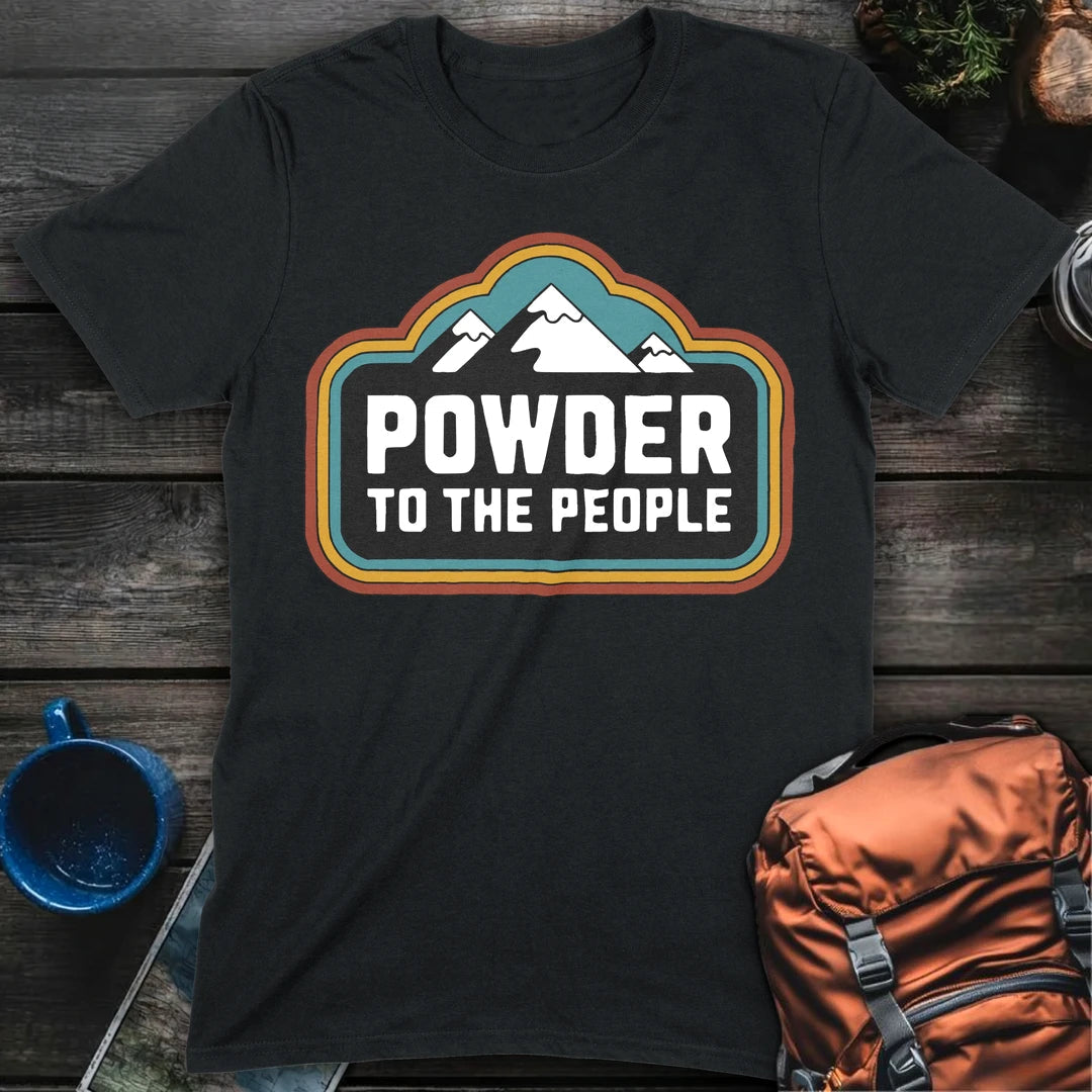 Powder To The People T-Shirt Gift For Nature Lovers