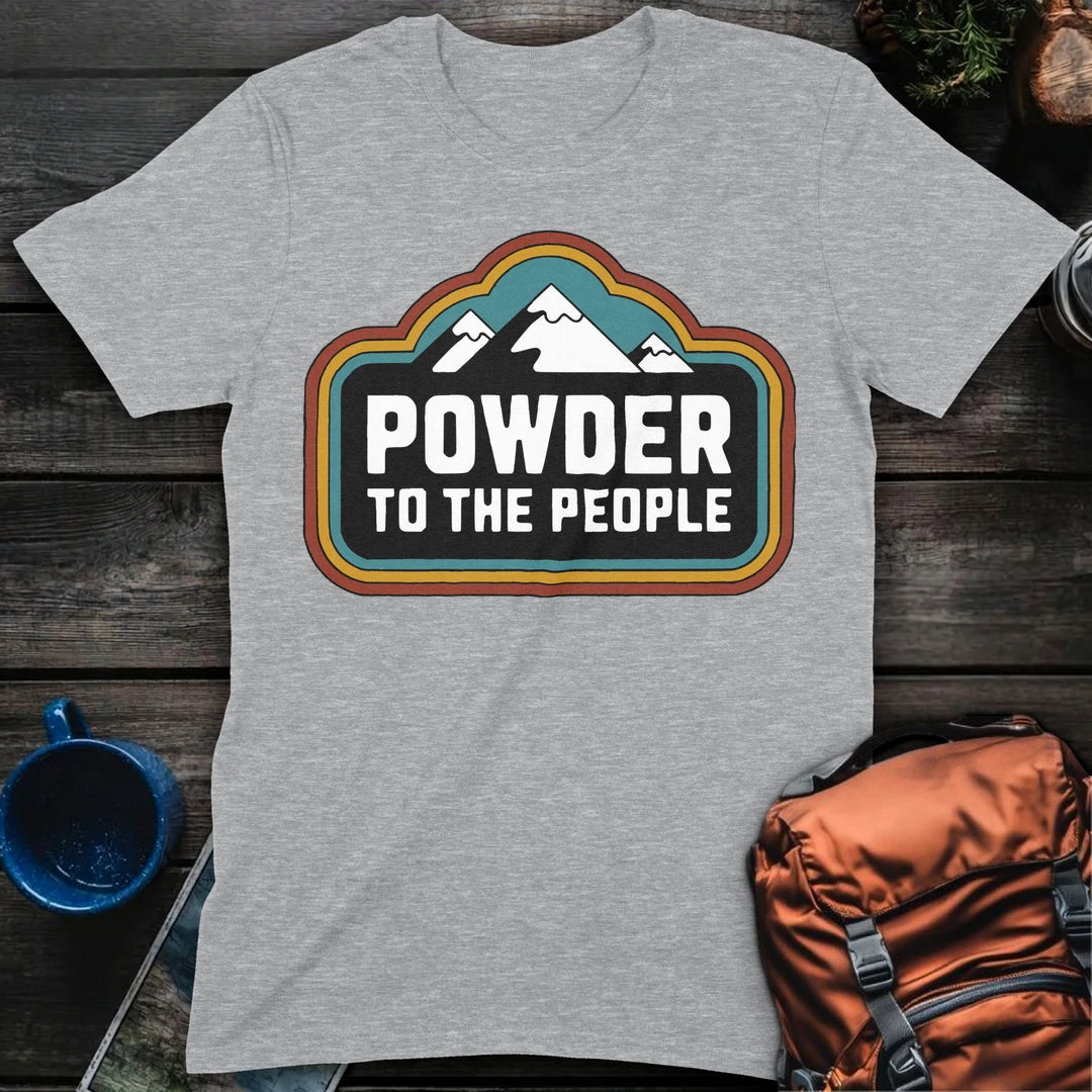 Powder To The People T-Shirt Gift For Nature Lovers