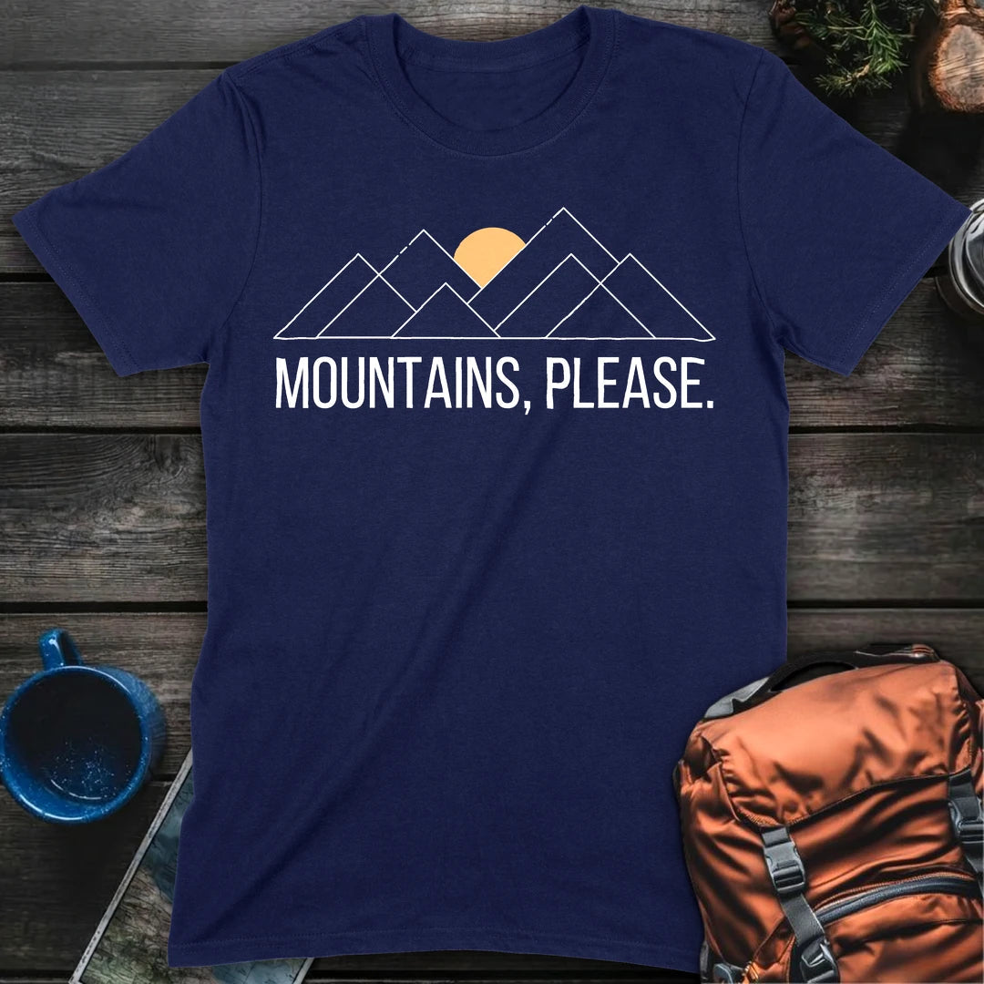 Mountains Please T-Shirt Gift For Nature Lovers