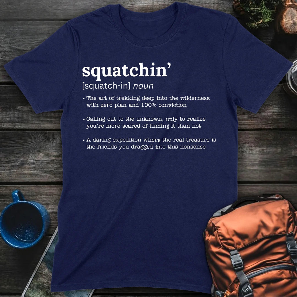 Squatching Defined T-Shirt Gift For Nature Lovers