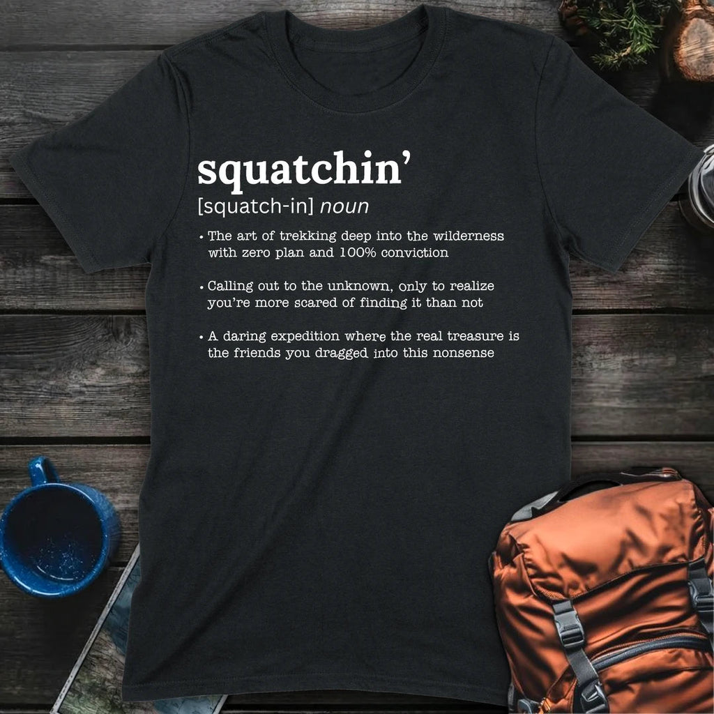 Squatching Defined T-Shirt Gift For Nature Lovers