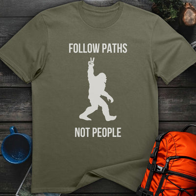 Bigfoot Paths Not People T-Shirt Gift For Nature Lovers